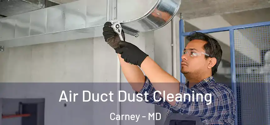  Air Duct Dust Cleaning Carney - MD