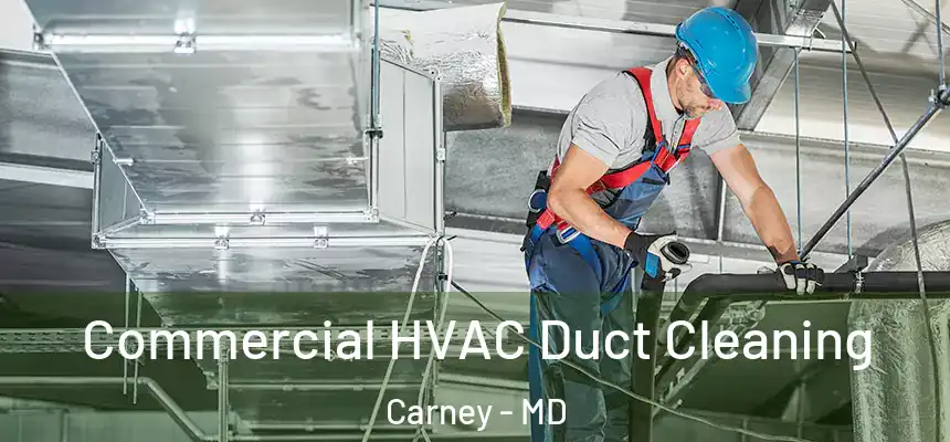  Commercial HVAC Duct Cleaning Carney - MD