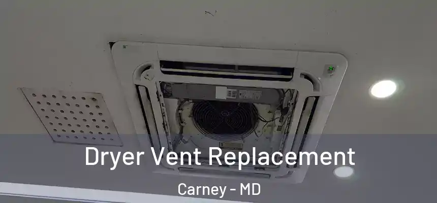 Dryer Vent Replacement Carney - MD