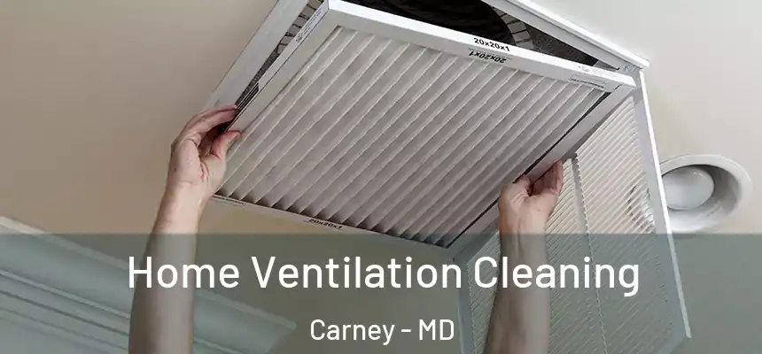 Home Ventilation Cleaning Carney - MD