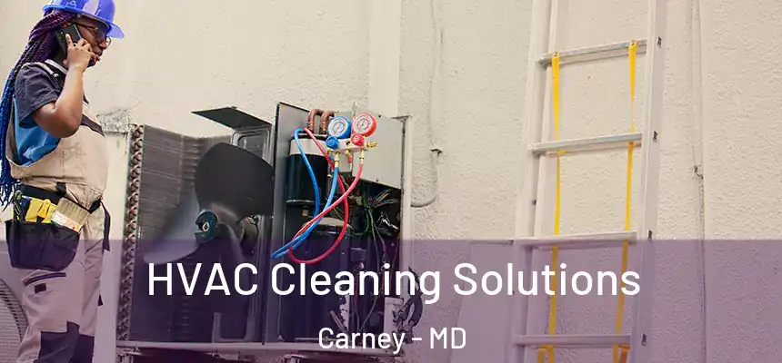  HVAC Cleaning Solutions Carney - MD
