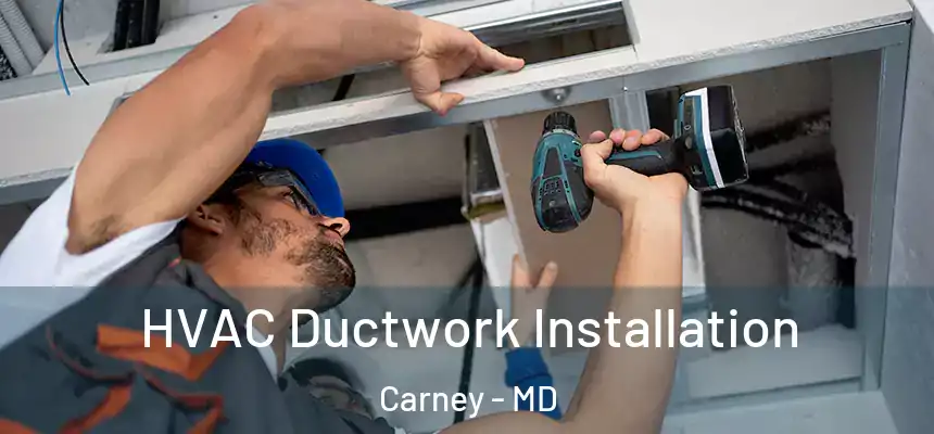  HVAC Ductwork Installation Carney - MD