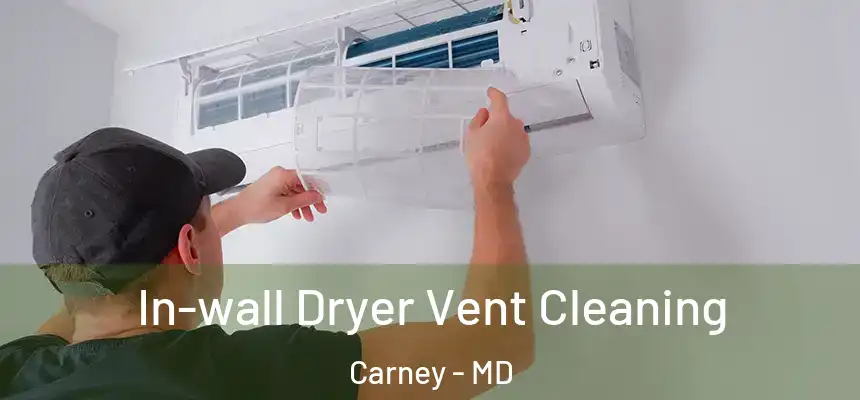 In-wall Dryer Vent Cleaning Carney - MD