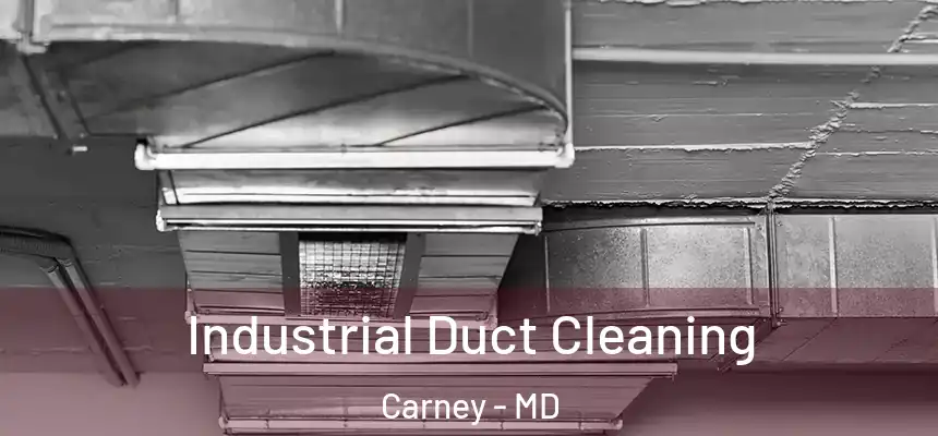 Industrial Duct Cleaning Carney - MD